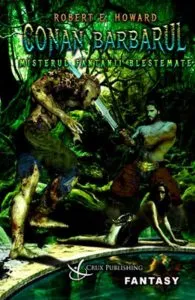 Conan Barbarul: Misterul fantanii blestemate de Robert E. Howard
