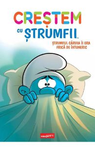 Crestem cu strumfii. Strumful caruia ii era frica de intuneric