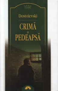 Crima si pedeapsa de Feodor Mihailovici Dostoievski