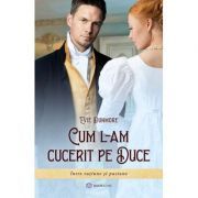Cum l-am cucerit pe duce