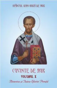 Cuvinte de aur Vol.10: Biserica si taina sfintei preotii de Sfantul Ioan Gura De Aur