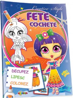 Decupez, lipesc, colorez: Fete cochete