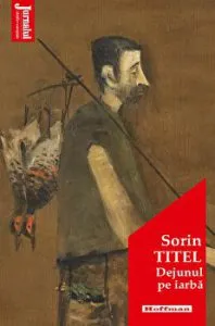 Dejunul pe iarba - Sorin Titel, Editia 2021 de Sorin Titel