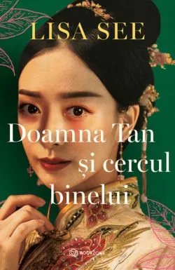 Doamna Tan si cercul binelui de Lisa See