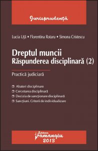 Dreptul muncii. Raspunderea disciplinara. (2) Practica judiciara
