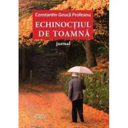 Echinoctiul de toamna. Jurnal de C. Geuca Profeanu