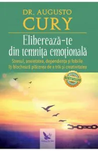Elibereaza-te din temnita emotionala de Augusto Cury