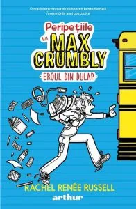 Eroul din dulap. Peripețiile lui Max Crumbly (Vol. 1) de Erin Russell