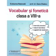 Evaluare Nationala. Fonetica si vocabular pentru clasa a 8-a