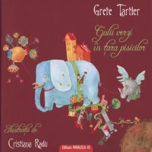 Gulii verzi in tara pisicilor de Grete Tartler
