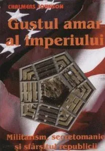 Gustul amar al imperiului de Chalmers Johnson