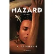 Hazard. Volumul 1 de A. Stephanie