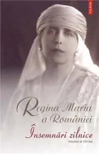 Insemnarile zilnice ale Reginei Maria Vol. VIII de Regina Maria A Romaniei