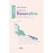 Iubim Basarabia. Articole jurnalistice. Editoriale. Predici. Evocari. Volumul 2 de Vasile Tepordei