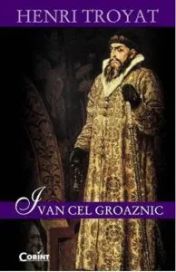 Ivan cel Groaznic de Henri Troyat