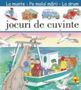 Jocuri de cuvinte. La munte. Pe malul marii. La drum