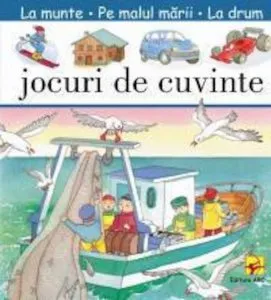 Jocuri de cuvinte. La munte. Pe malul marii. La drum