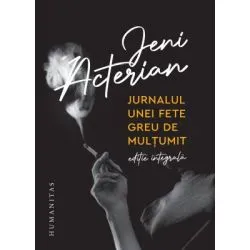 Jurnalul unei fete greu de multumit. Editie integrala de Jeni Acterian