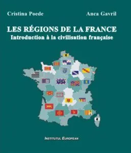 Les regions de la France. Introduction a la civilisation francaise de Cristina Poede
