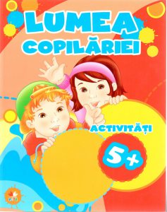 Lumea copilariei. Activitati 5 