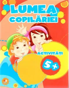 Lumea copilariei. Activitati 5 