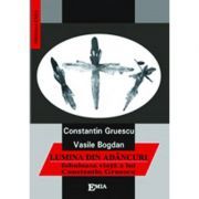 Lumina din adancuri. Fabuloasa viata a lui Constantin Gruescu