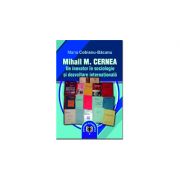 Mihail M. Cernea. Un inovator in sociologie si dezvoltare internationala