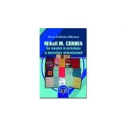 Mihail M. Cernea. Un inovator in sociologie si dezvoltare internationala de Maria Cobianu-Bacanu