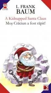 Mos Craciun A Fost Rapit! / A Kidnapped Santa Claus de L. Frank Baum