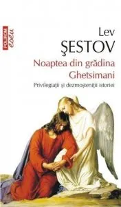 Noaptea din gradina Ghetsimani. Privilegiatii si dezmostenitii istoriei