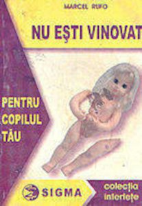 Nu esti vinovat. Pentru copilul tau
