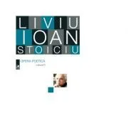 Opera poetica volumul 3 de Liviu Ioan Stoiciu
