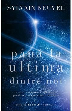 Pana la ultima dintre noi. Seria Catre stele Vol.2