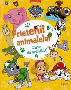 Patrula Catelusilor: Prietenii animalelor. Carte de activitati de Anonim