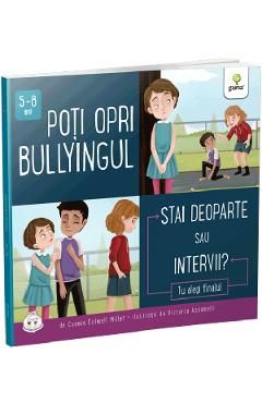 Poti opri bullyingul. Stai deoparte sau intervii?