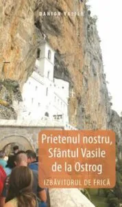 Prietenul nostru, Sf. Vasile de la Ostrog de Danion Vasile