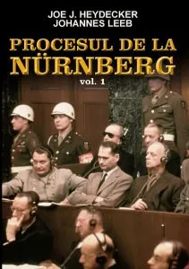 Procesul de la Nurnberg, Vol. 1 de Joe J. Heydecker