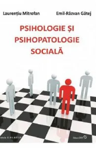 Psihologie si psihopatologie sociale de Laurentiu Mitrofan