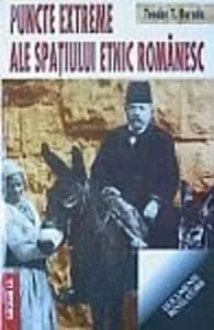 Puncte exteme ale spatiului etnic romanesc de Teodor T.Burada