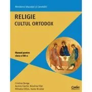 Religie. Cultul ortodox. Manual pentru clasa a 8-a de Cristina Benga
