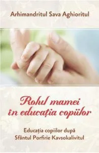 Rolul mamei in educatia copiilor de Sava Aghioritul