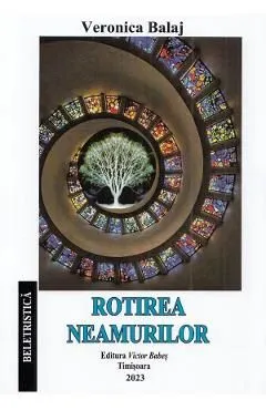 Rotirea neamurilor de Veronica Balaj