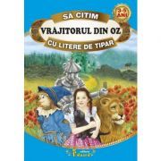 Sa citim VRAJITORUL DIN OZ cu litere de tipar