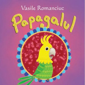 Sa cresti mare! Papagalul.