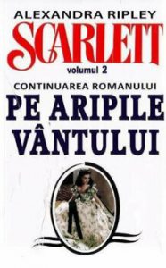 Scarlett. Continuarea romanului Pe aripile vantului. Volumul 2