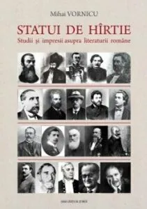 Statui de hirtie. Studii si impresii asupra literaturii romane de Mihai Vornicu