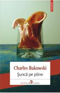 Sunca pe paine de Charles Bukowski