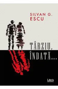 Tarziu, indata... de Silvan G. Escu
