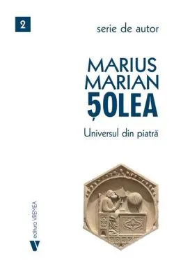 Universul din piatră de Marius Marian Solea