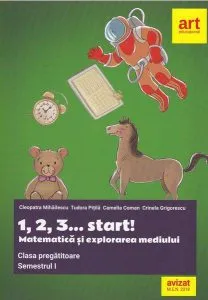 1, 2, 3... start!. Matematică și explorarea mediului. Clasa pregătitoare. Semestrul I de Camelia Coman